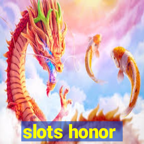 slots honor